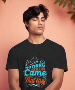 Nothing Great Ever Came to Easy Graphic Printed Round Neck Tshirt